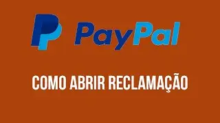 COMO ABRIR RECLAMA&Ccedil;&Atilde;O/DISPUTA NO PAYPAL [TUTORIAL]
