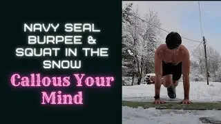 80 Navy Seal Burpees (240 push-ups, 240 Squats, 20 minutes | Extreme Cold Weather Training