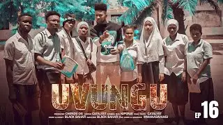UVUNGU Ep_16 #Chendu
