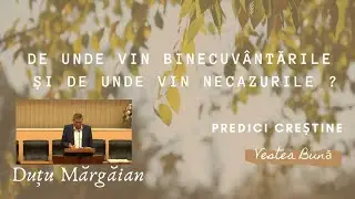 Dutu Margaian - De unde vin binecuvantariile, si de unde vin necazurile PREDICI 2020