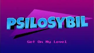 PsiloSybil OST - Get On My Level (Level Select)