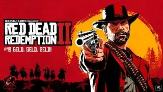 Red Dead Redemption 2 #12 Geld, Geld, Geld!