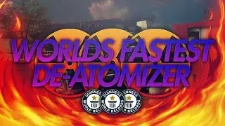 WORLDS FASTEST DE-ATOMIZER STRIKE 43 SECONDS!!! ( INSANELY FAST) WORLD RECORD