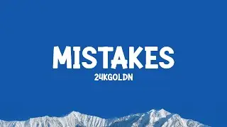24kGoldn - Mistakes (Lyrics)