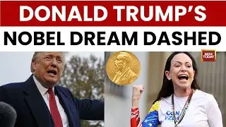 Donald Trump's Nobel Dream Dashed! Mar&iacute;a Corina Machado Wins 2025 Nobel Prize | India Today News