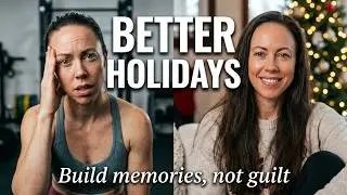 How Fitness Makes the Holidays Better (Not Harder) | Build Memories, Not Guilt