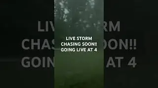 LIVE STORM CHASING