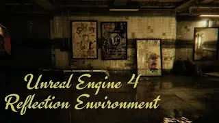 Unreal Engine 4 Reflection Environment [Tech Demo]