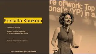 6 May - Priscilla Koukoui - Knowing by sensing: Senses and perceptions in immersive environments