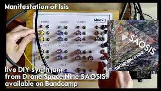 Manifestation of Isis - DIY analog synthesizer jam by Drone Space Nine