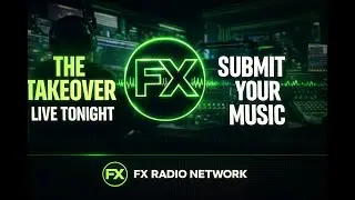 THE TAKEOVER 🔥 | Independent Artists Submit Your Music! | FX Radio Network
