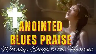 Blues Worship That Lifts the Spirit 🎸 Christian Guitar for Emotional Healing #bluesworship #guitar