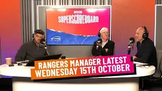 RANGERS MANAGER LATEST | WEDNESDAY 15TH OCTOBER