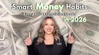 SMART MONEY HABITS EVERY SOLO ESTHETICIAN NEEDS IN 2026 | GOING SOLO | FINANCE TIPS | KRISTEN MARIE