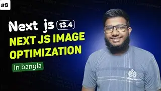 Next.js 13 Crash Course Tutorial in bangla #8 - Image Optimization - abtahi hasan