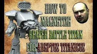 How to magnetize a Reaver Battle Titan for Adeptus Titanicus
