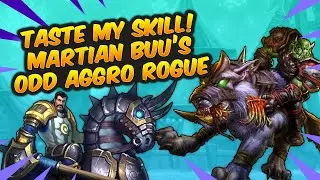 TASTE MY SKILL!!! MartianBuu's Aggro Odd Rogue! Wild Hearthstone