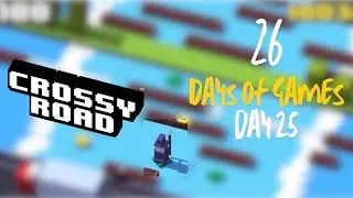 26 дней игр: Y - Crossy Road (Счет: 800+)