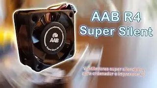 AAB Super Silent R4, ventiladores ultra silenciosos para Impresora 3D