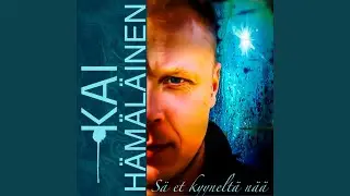 Sä et kyyneltä nää