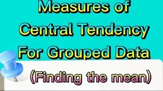 Finding the mean for Grouped Data #measuresofcentraltendency