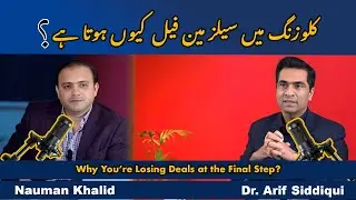 Why do most salespeople fail to close deals? | Nauman Khalid x Dr Arif Siddiqui