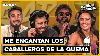#NADIEDICENADA | ¿BANCAMOS LOS TRIOS? + FLOR SE AUTOBESA Y LOS CABALLEROS DE LA QUEMA EN VIVO