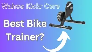 Wahoo KICKR Core Setup and Review