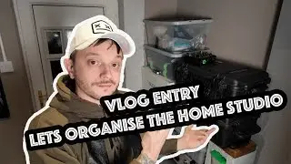VLOG Entry - Lets Organise the Home Studio