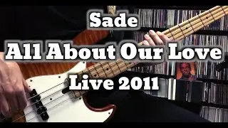 Sade - All About Our Love / Live 2011  (Bass Cover) Tabs
