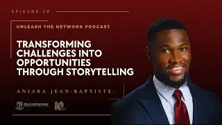 Transforming Challenges into Opportunities Through Storytelling | Aniaba Jean-Baptiste