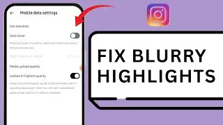 HOW TO FIX BLURRY HIGHLIGHTS ON INSTAGRAM
