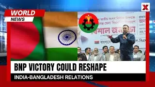 BNP Victory in Bangladesh: Tarique Rahman and Future India Relations Explored