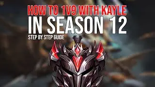 HOW to 1v9 with KAYLE in Season 12! Educational Game | Kayle 1v9