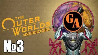Game Autarch | The Outer Worlds Spacer's Choice Edition | Стрим 03 (313)