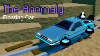 (Floating Car) The Anomaly (Create a cart ride)