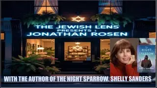 The Jewish Lens presents: the author of The Night Sparrow, Shelly Sanders!