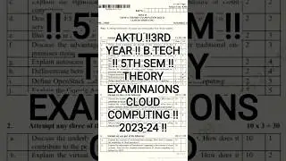 AKTU ‼️3RD YEAR ‼️ B.TECH ‼️ 5TH SEM ‼️THEORY EXAMINAIONS CLOUD COMPUTING ‼️2023-24 ‼️
