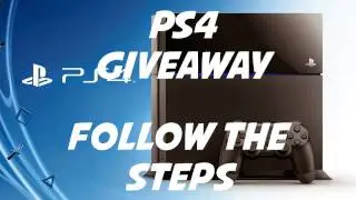 PS4 GIVEAWAY ! [FREE 2014]