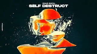 Onur Enfal - Self Destruct