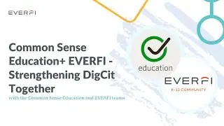 Common Sense Education + EVERFI - Strengthening Digital Citizenship Together!