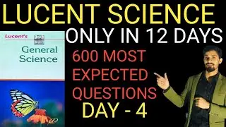LUCENT SCIENCE ONLY IN 12 DAYS || DAY 4 || 600 MOST IMPORTANT QUESTIONS ||PHYSICS