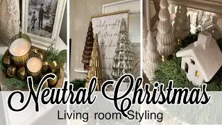 NEUTRAL CHRISTMAS LIVING ROOM STYLING 2023 ||PART 2