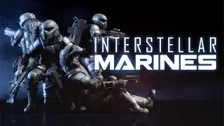 Interstellar Marines  Alpha 8 - Early Access #2 of 2