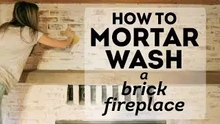 How to German Schmear (Mortar Wash) a Brick Fireplace
