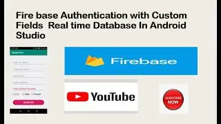 How Firebase Authentication with Custom Fields Real time Database in Android Studio