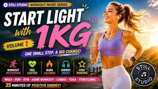 Vol.01 Start Light with 1KG — Workout Motivation Music (35:52) | Still Studio