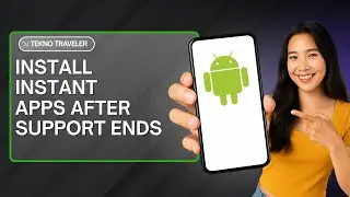 HOW TO INSTALL ANDROID INSTANT APPS AFTER SUPPORT ENDS