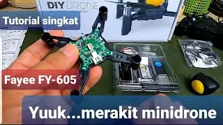 Yuuk..Merakit mini drone racing Fayee FY-605 | Tutorial Singkat