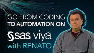 Supercharge Analytics Going From Coding to Automation on SAS Viya With Renato Luppi
